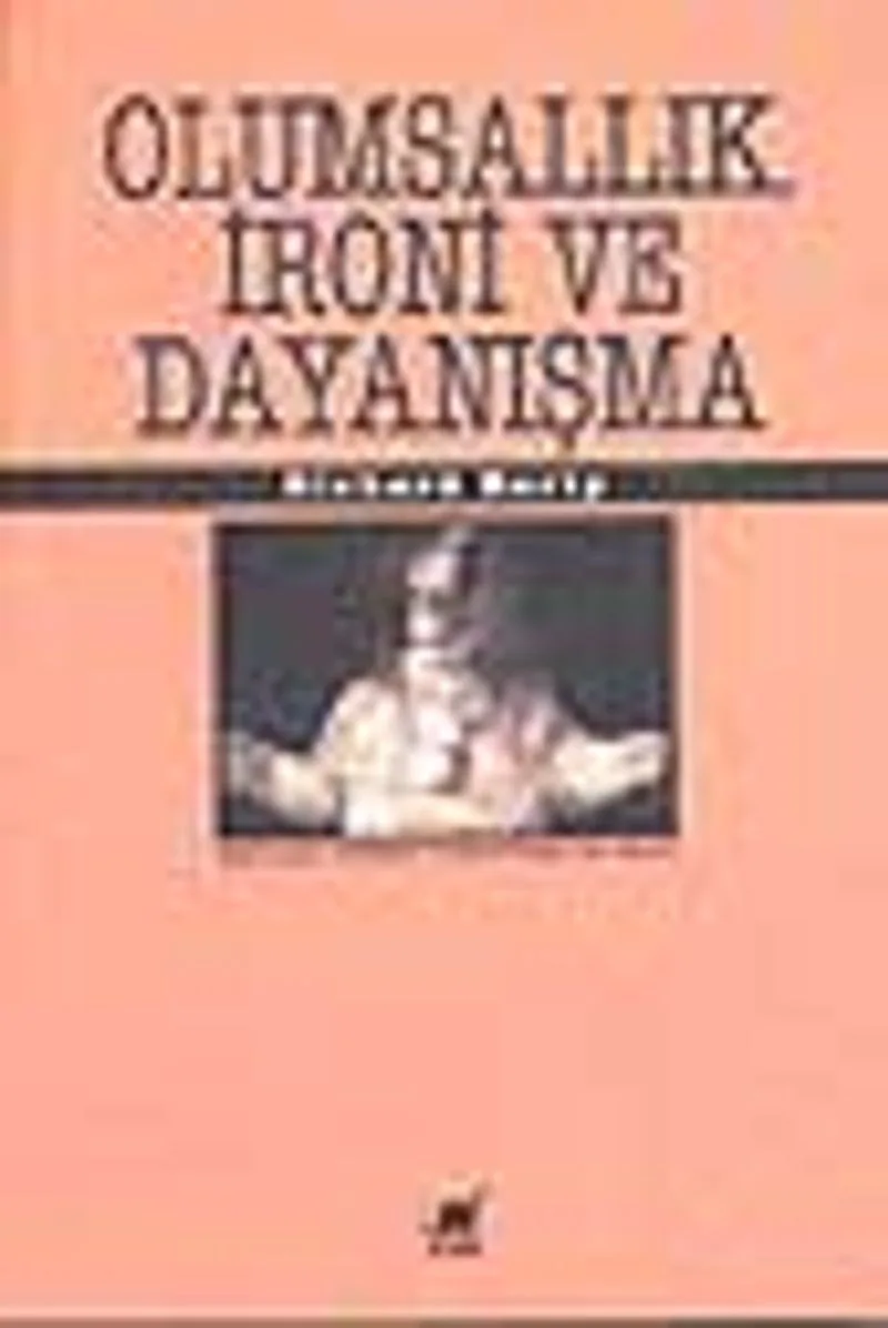 Olumsallık, İroni ve Dayanışma