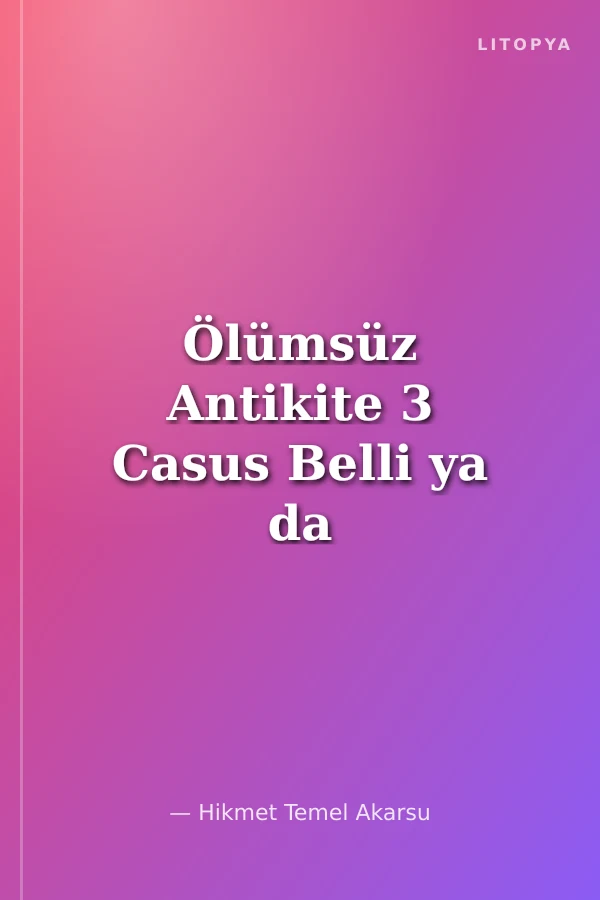 Ölümsüz Antikite 3 Casus Belli ya da Helena