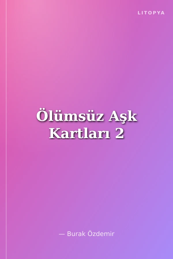 Ölümsüz Aşk Kartları 2