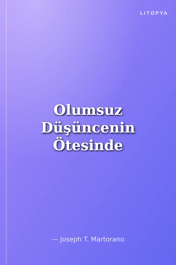 Olumsuz Düşüncenin Ötesinde