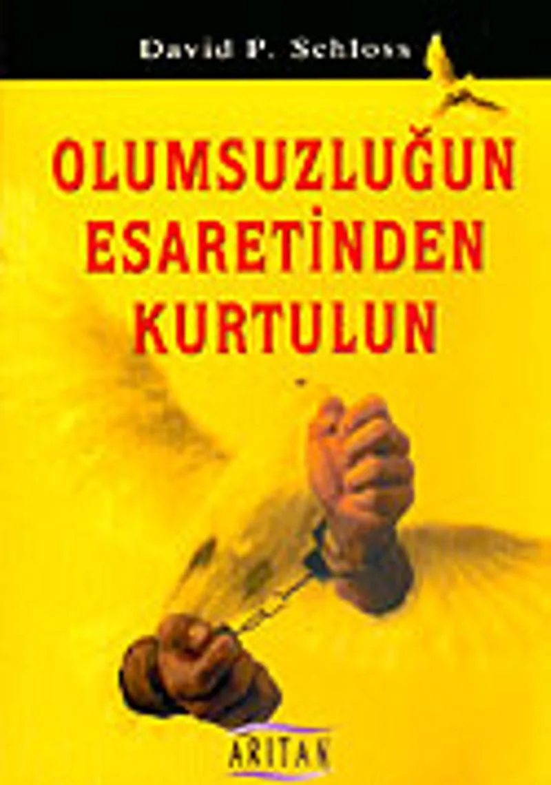 Olumsuzluğun Esaretinden Kurtulun