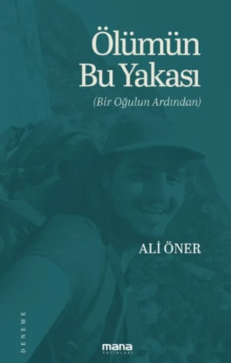 Ölümün Bu Yakası Bir Oğulun Ardından