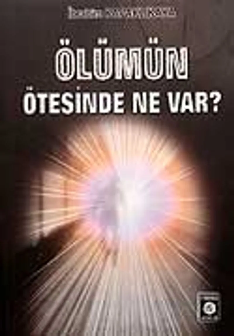 Ölümün Ötesinde Ne Var?