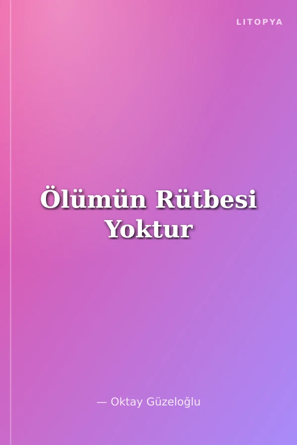 Ölümün Rütbesi Yoktur