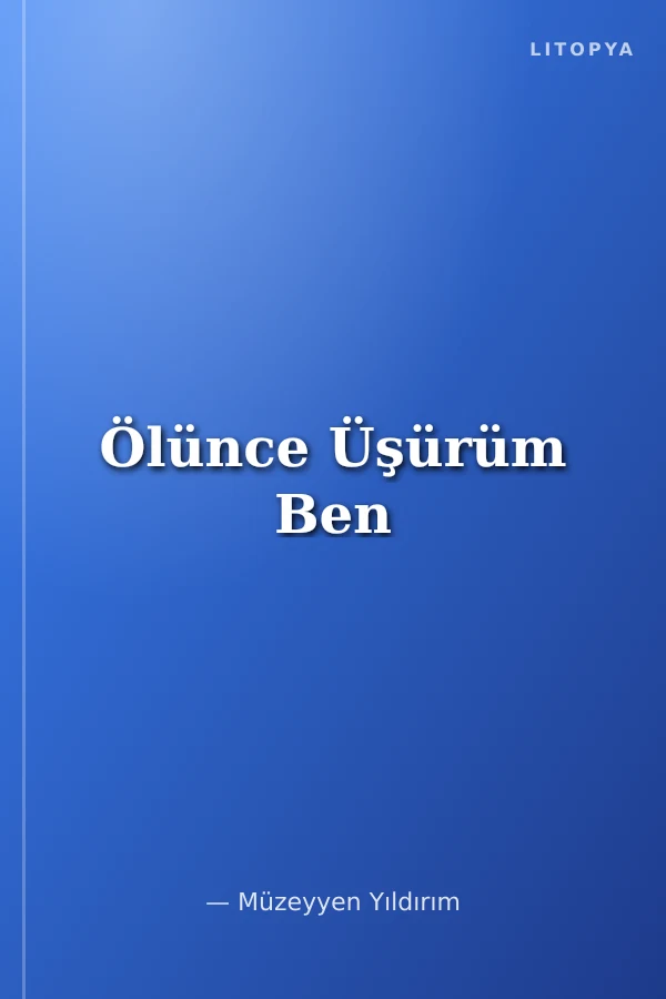 Ölünce Üşürüm Ben