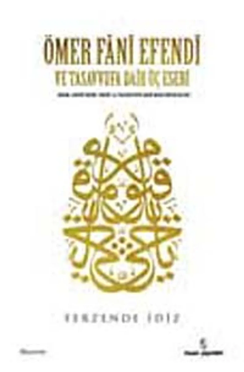 Ömer Fani Efendi ve Tasavvufa Dair Üç Eseri