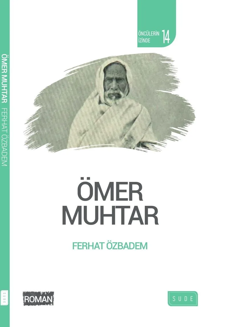 Ömer Muhtar / Öncülerin İzinde