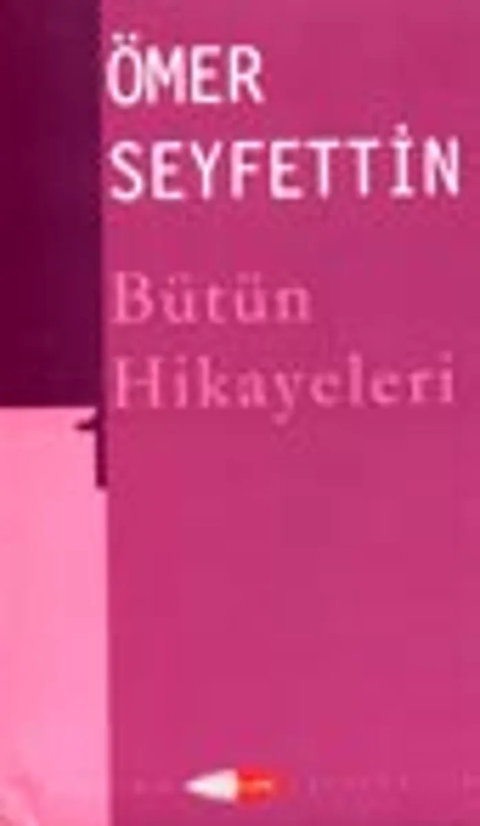 Ömer Seyfettin Bütün Hikayeleri -1-