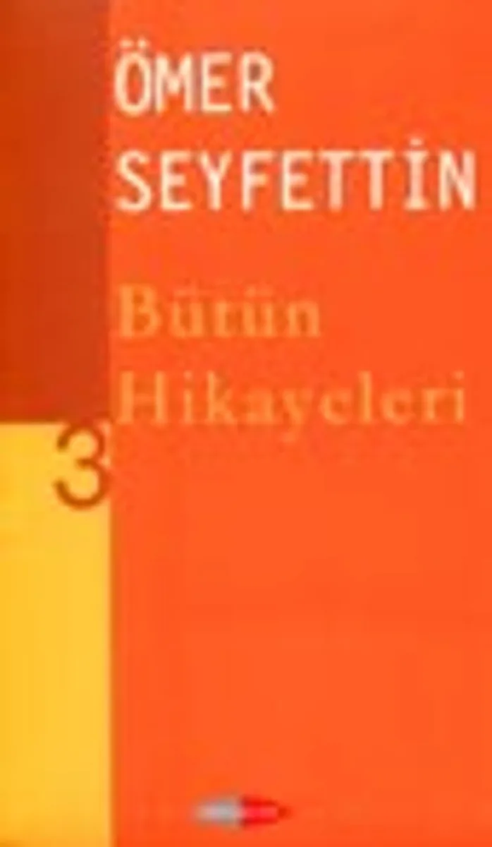 Ömer Seyfettin Bütün Hikayeleri -3-