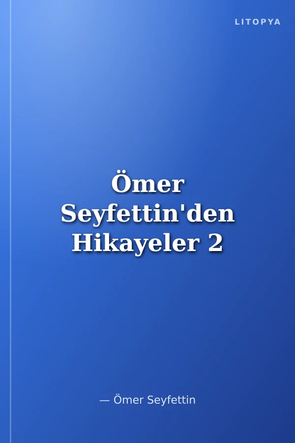 Ömer Seyfettin'den Hikayeler 2