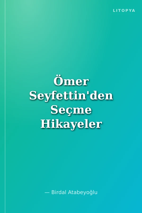 Ömer Seyfettin'den Seçme Hikayeler