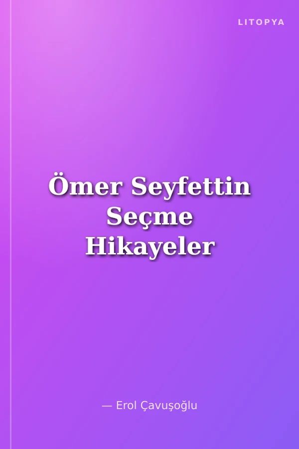 Ömer Seyfettin Seçme Hikayeler