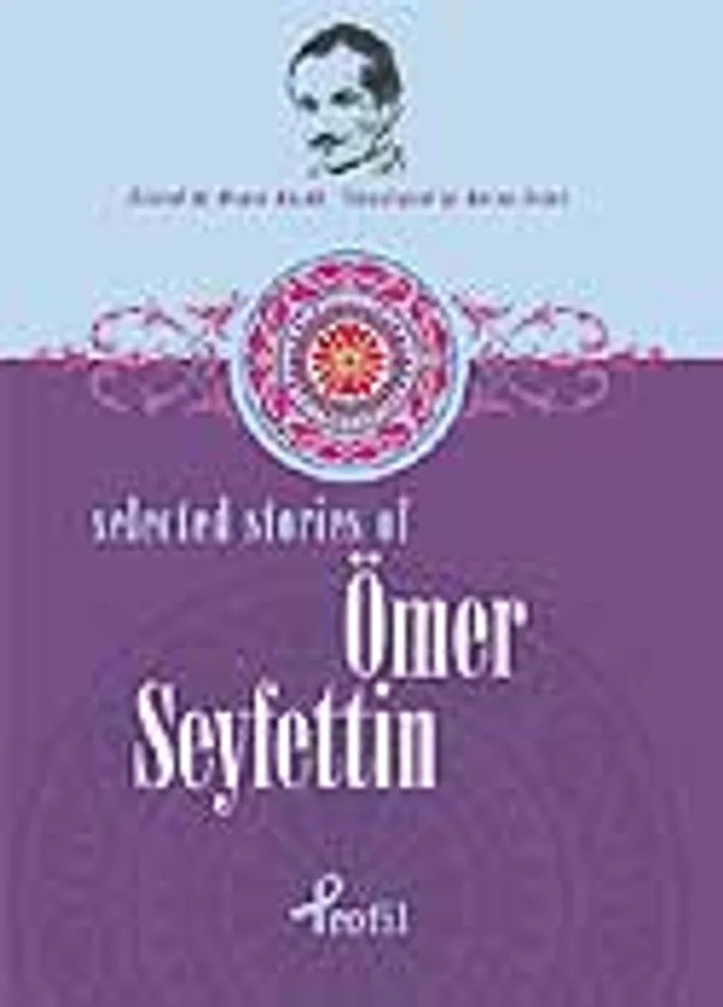 Ömer Seyfettin / Selected Stories Of Ömer Seyfettin