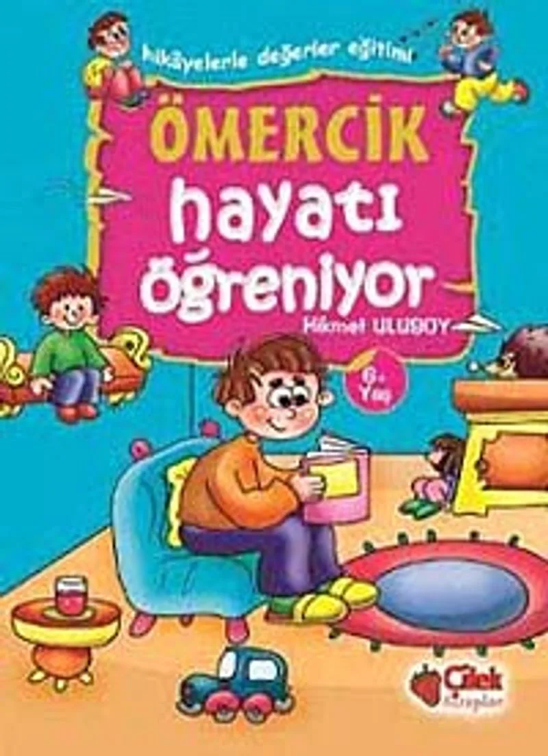 Ömercik Hayatı Öğreniyor / Hikayelerle Değerler Eğitimi