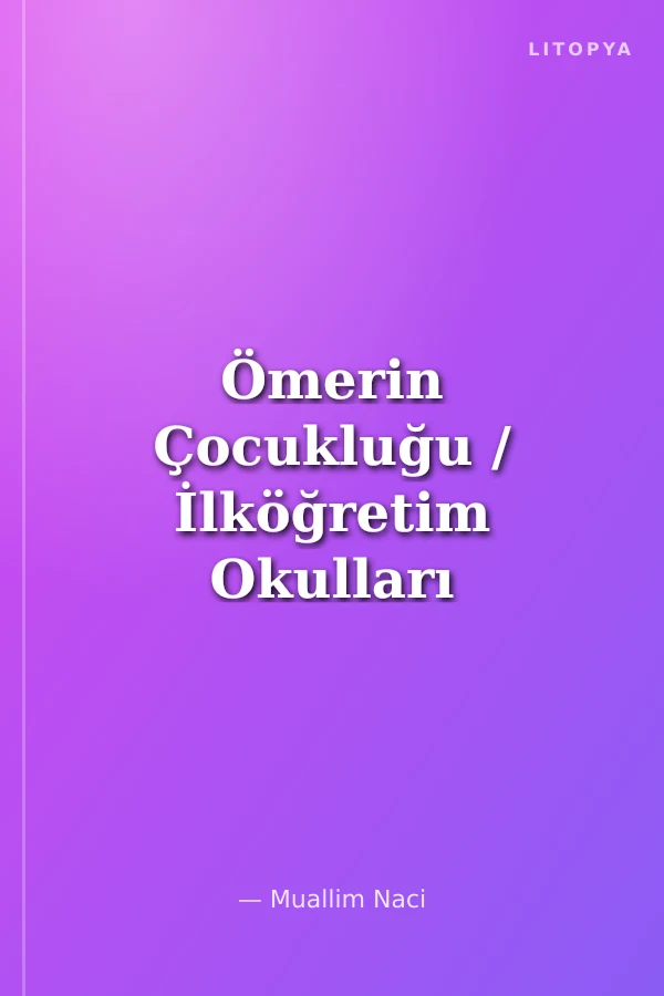Ömerin Çocukluğu / İlköğretim Okulları İçin 100 Temel Eser