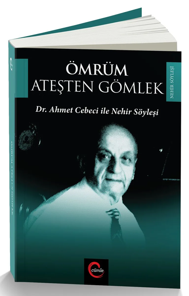 Ömrüm Ateşten Gömlek Dr. Ahmet Cebeci ile Nehir Söyleşileri