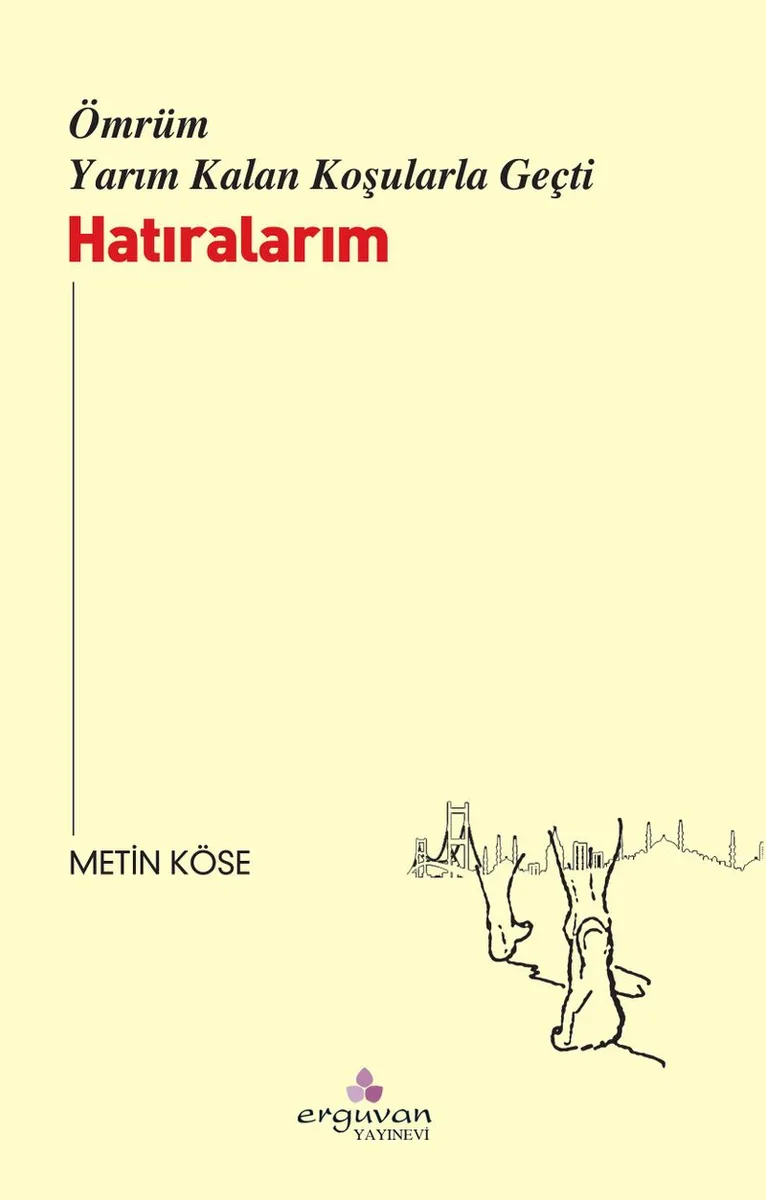 Ömrüm Yarım Kalan Koşularla Geçti Hatıralarım