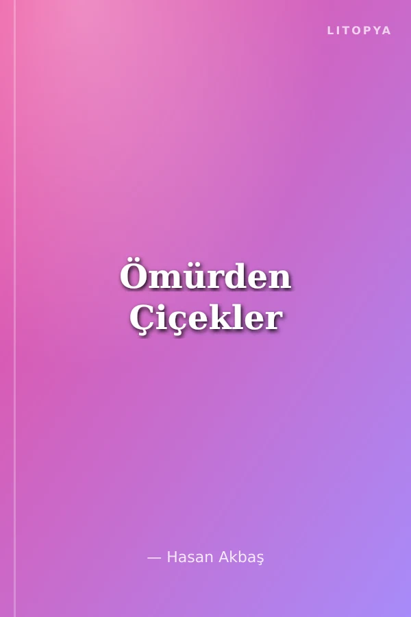Ömürden Çiçekler
