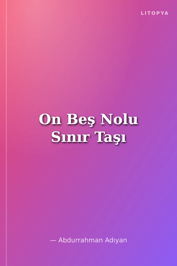On Beş Nolu Sınır Taşı