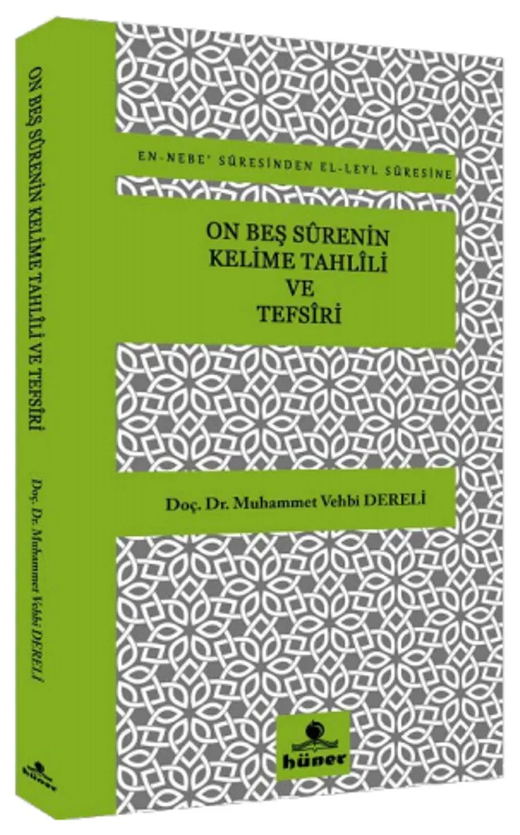 On Beş Surenin Kelime Tahlili ve Tefsiri (En-Nebe' Suresinden El-Leyl Suresine)