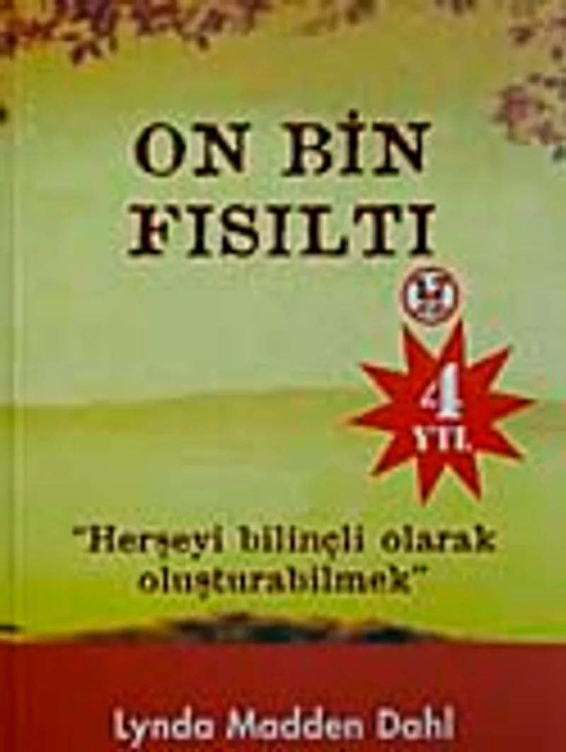 On Bin Fısıltı Herşeyi Bilinçli Olarak Oluşturabilmek