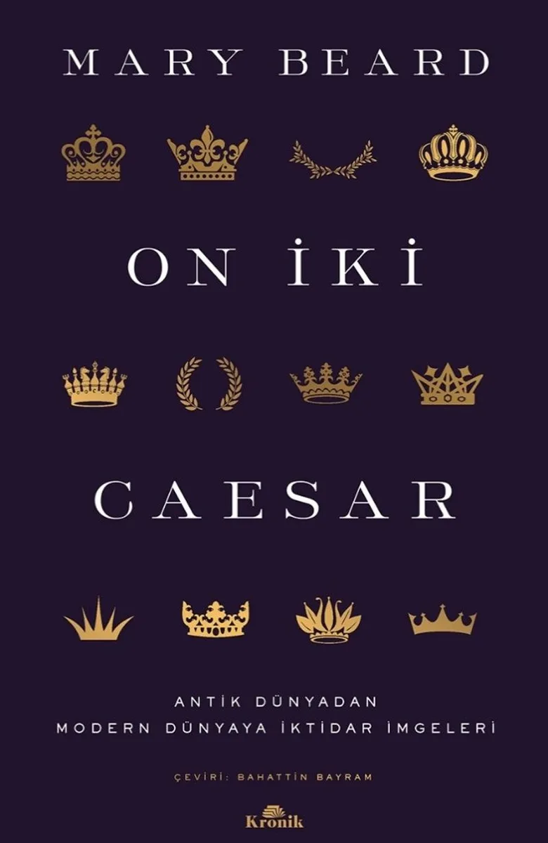 On İki Caesar Antik Dünyadan Modern Dünyaya İktidar İmgeleri