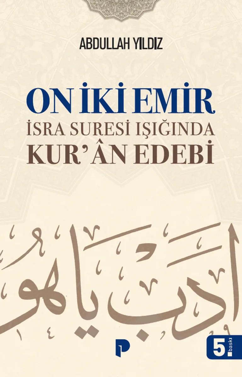 On İki Emir İsra Suresi Işığında Kur'an Edebi