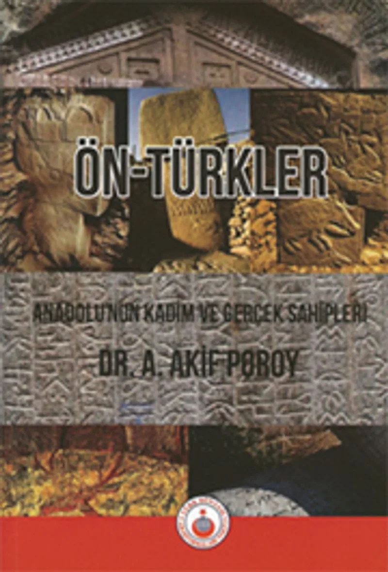 Ön-Türkler Anadolu'nun Kadim ve Gerçek Sahipleri