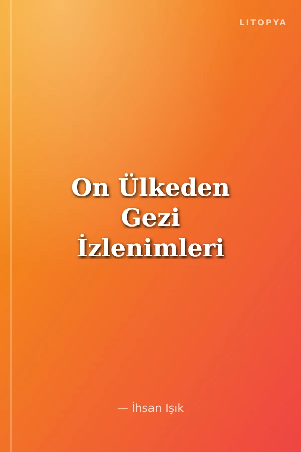 On Ülkeden Gezi İzlenimleri