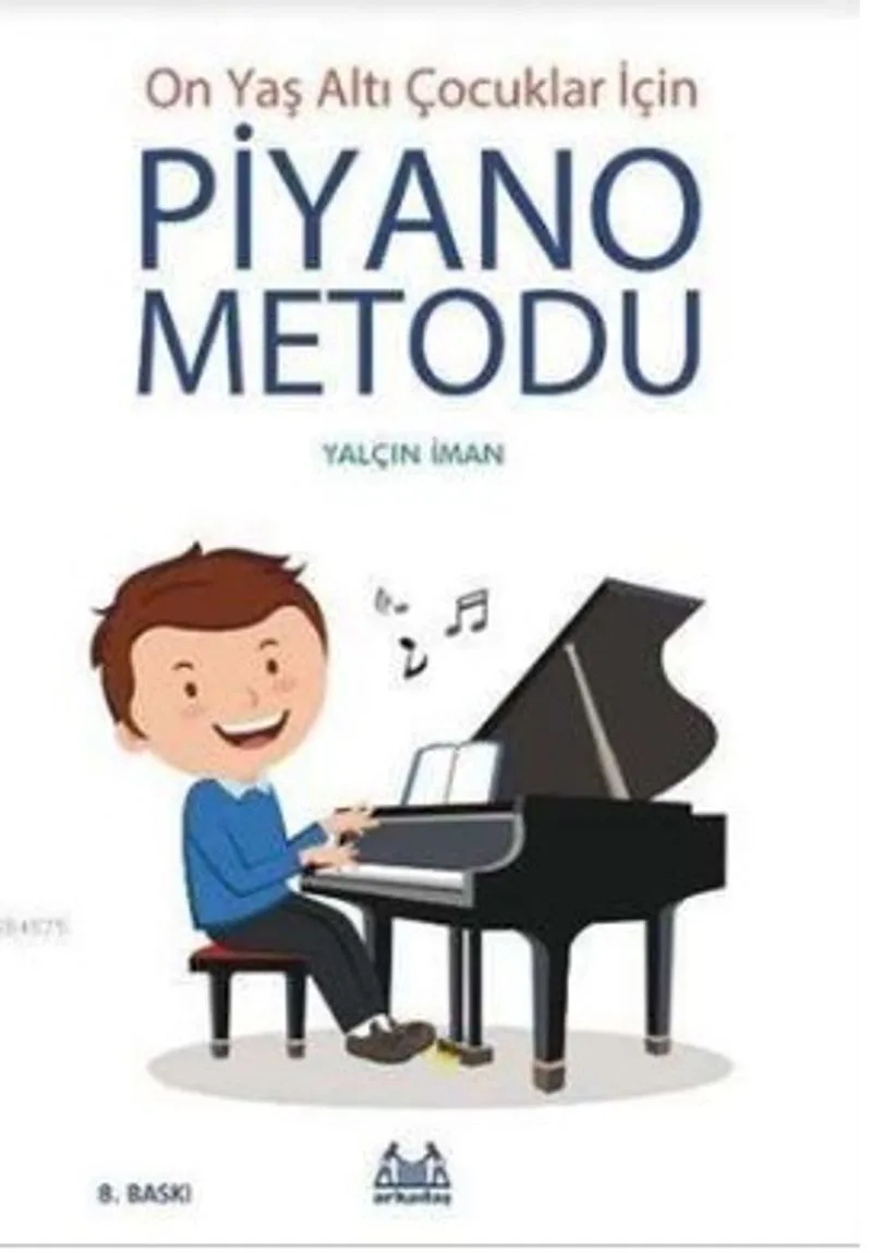 On Yaş Altı Çocuklar İçin Piyano Metodu