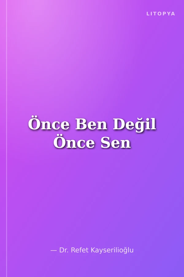 Önce Ben Değil Önce Sen