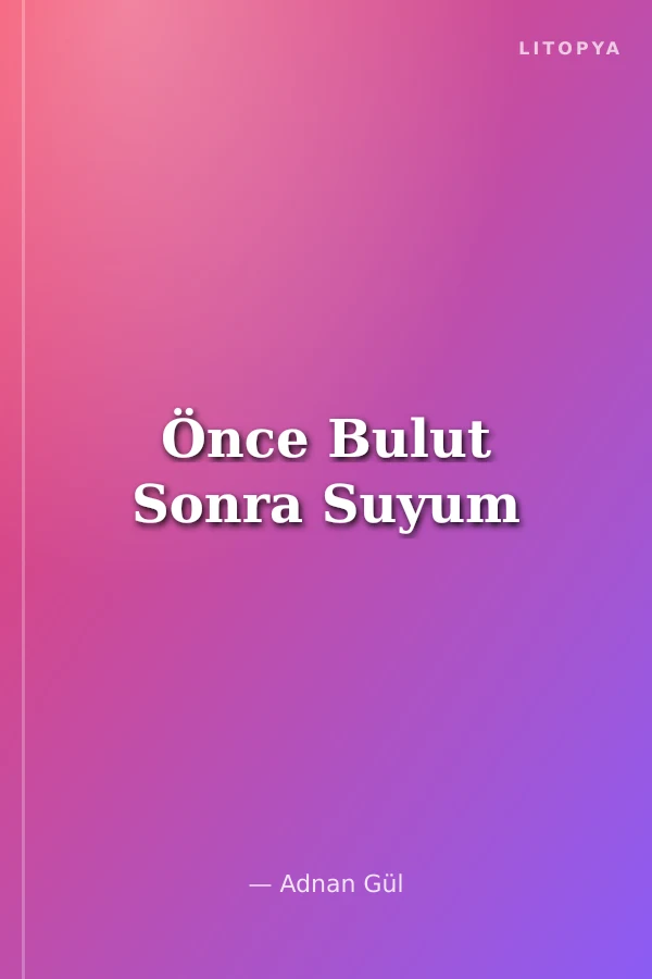 Önce Bulut Sonra Suyum