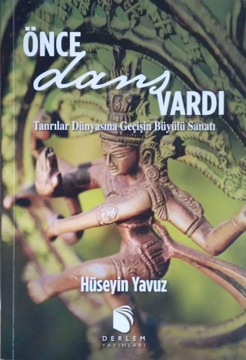 Önce Dans Vardı Tanrılar Dünyasına Geçişin Büyülü Sanatı