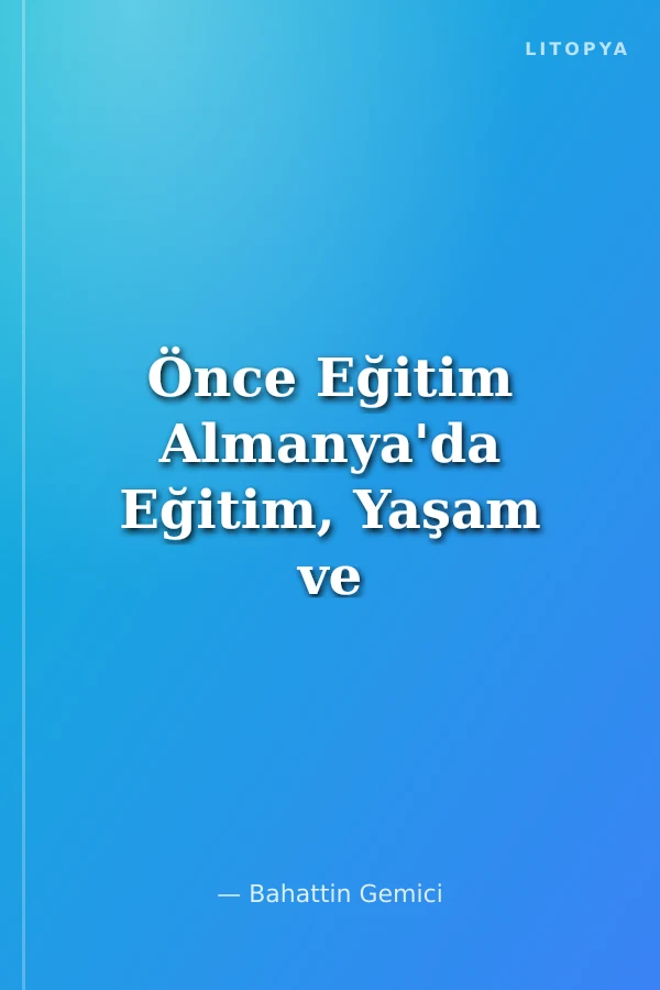 Önce Eğitim Almanya'da Eğitim, Yaşam ve Türkçe Mücadelesi