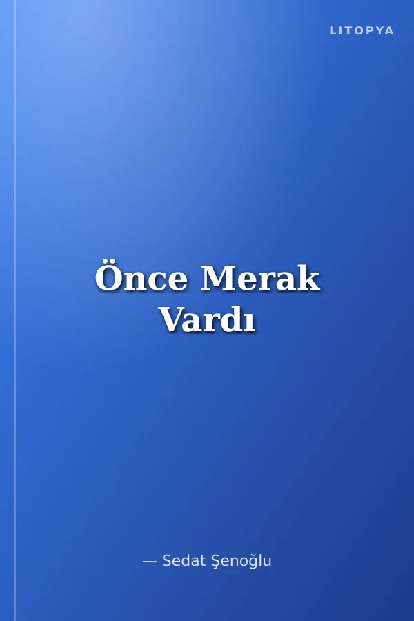 Önce Merak Vardı