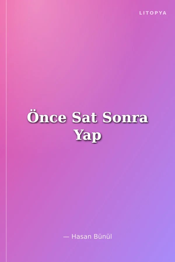 Önce Sat Sonra Yap