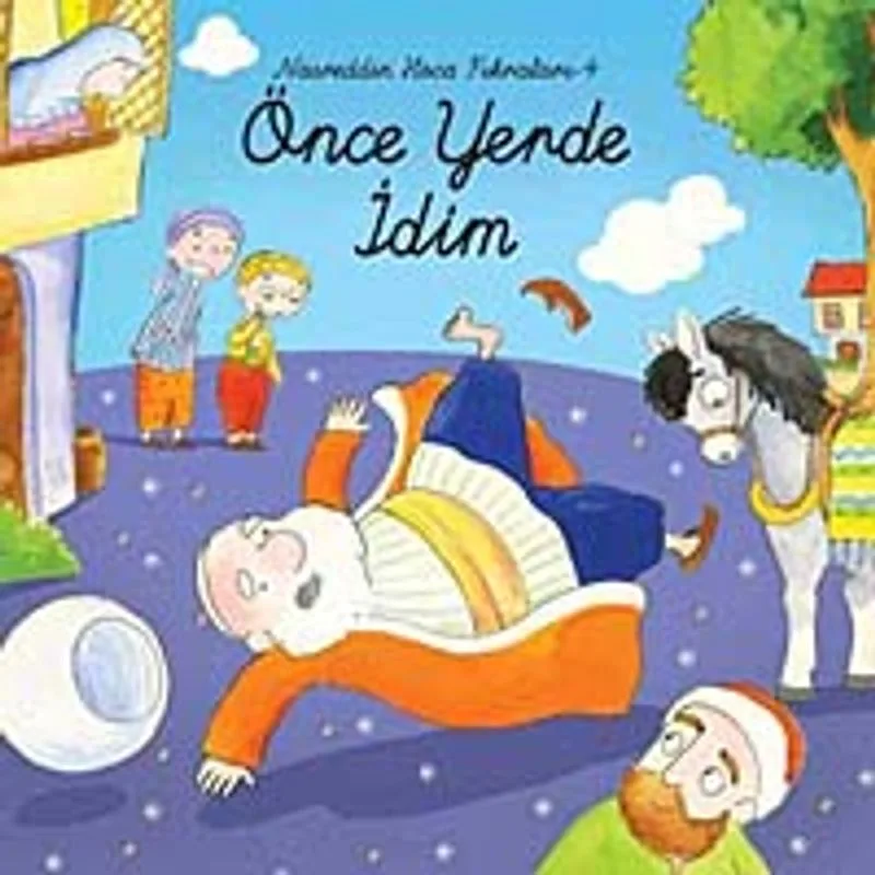Önce Yerde İdim / Nasreddin Hoca Fıkraları-4 (Ciltli)