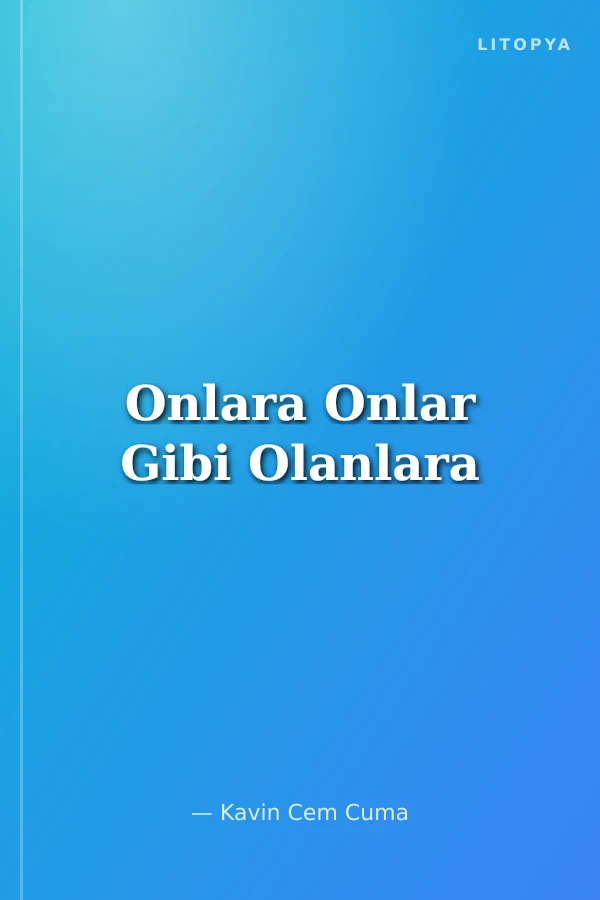 Onlara Onlar Gibi Olanlara