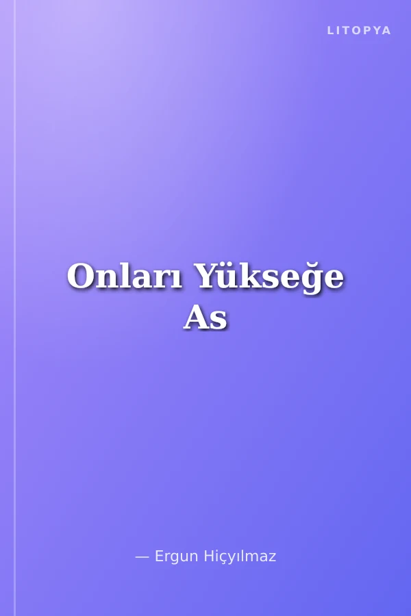Onları Yükseğe As