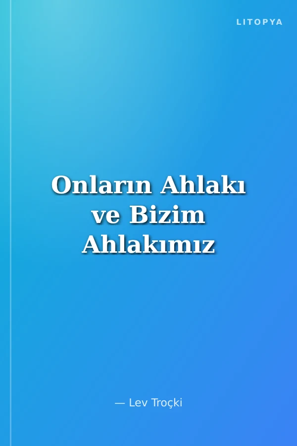 Onların Ahlakı ve Bizim Ahlakımız