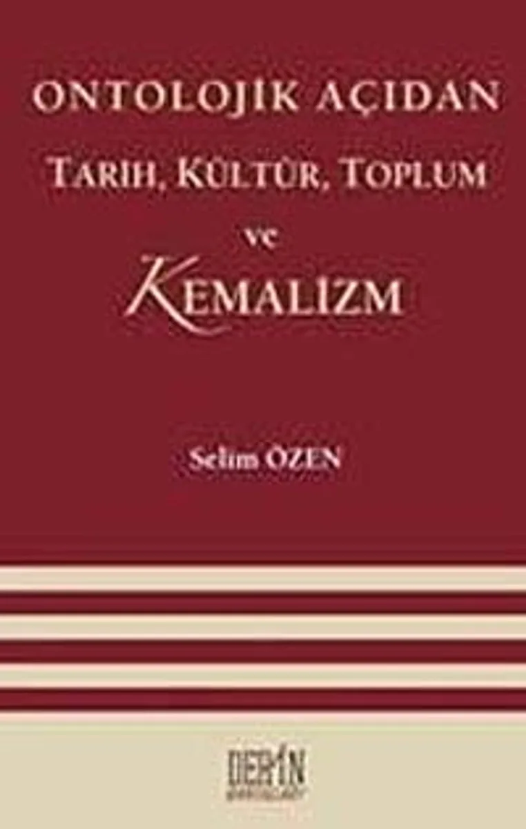 Ontolojik Açıdan Tarih, Kültür, Toplum ve Kemalizm