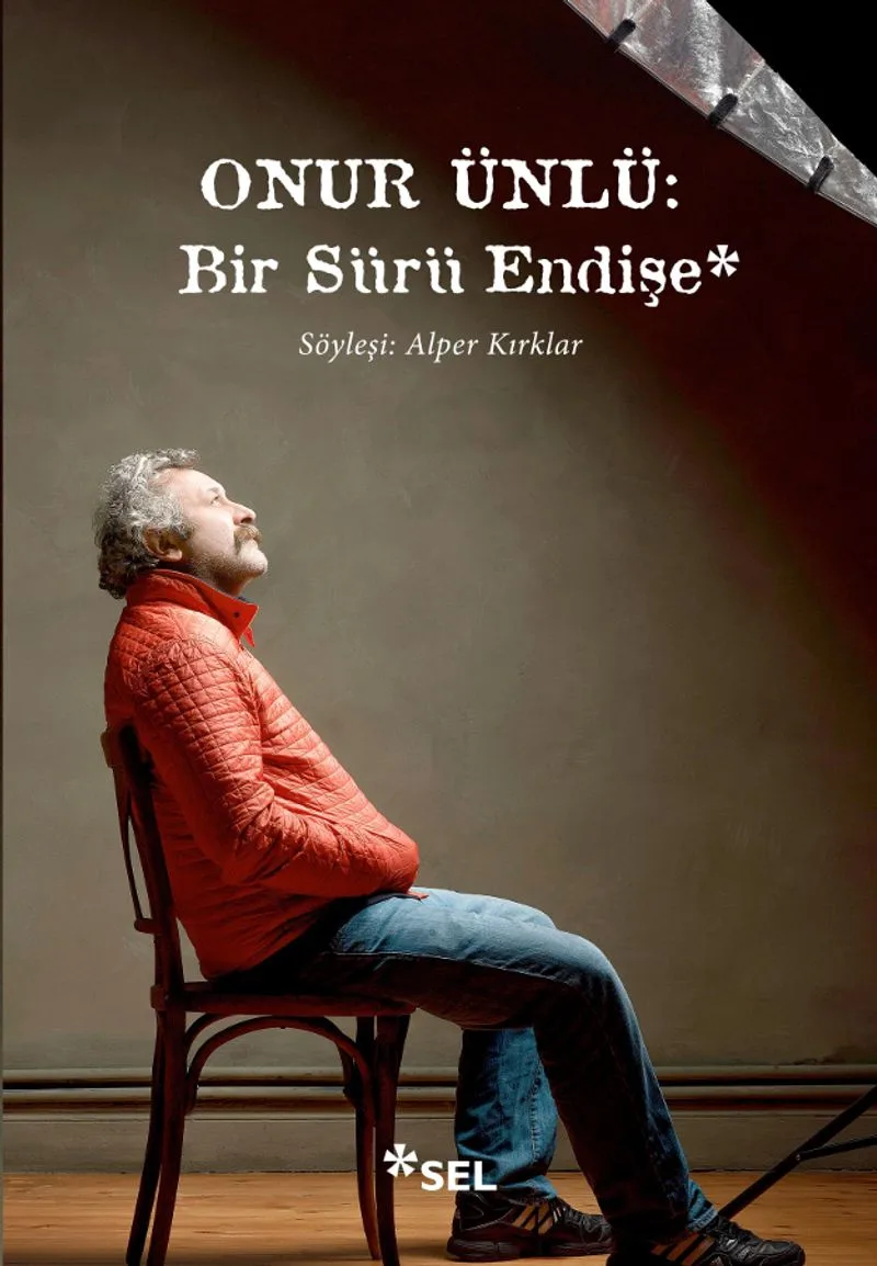 Onur Ünlü: Bir Sürü Endişe
