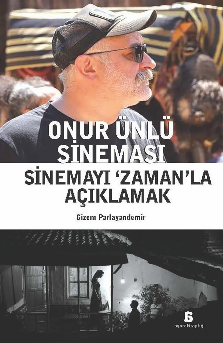 Onur Ünlü Sineması Sinemayı &lsquo;Zaman'la Açıklamak