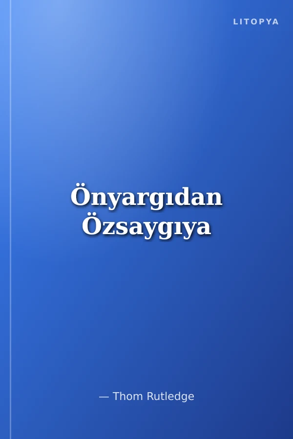 Önyargıdan Özsaygıya