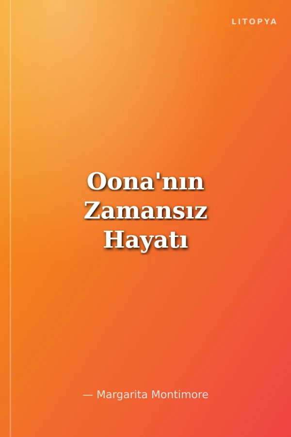 Oona'nın Zamansız Hayatı