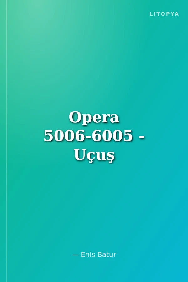 Opera 5006-6005 - Uçuş