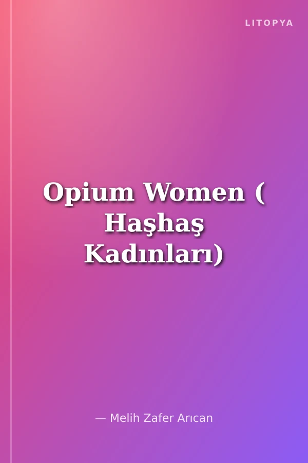 Opium Women ( Haşhaş Kadınları)