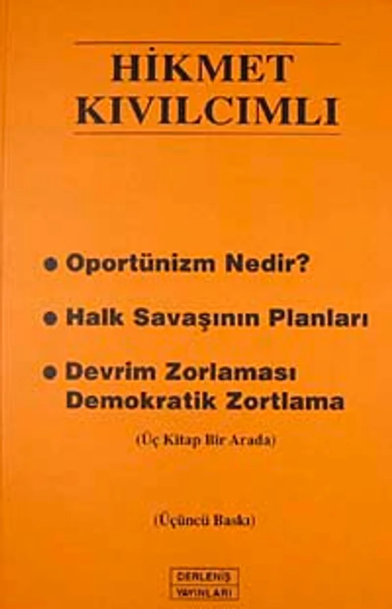 Oportünizm Nedir? Halk Savaşının Planları Devrim Zorlaması Demokratik Zortlama (Üç Kitap Bir Arada)