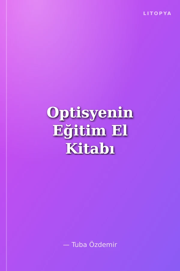Optisyenin Eğitim El Kitabı