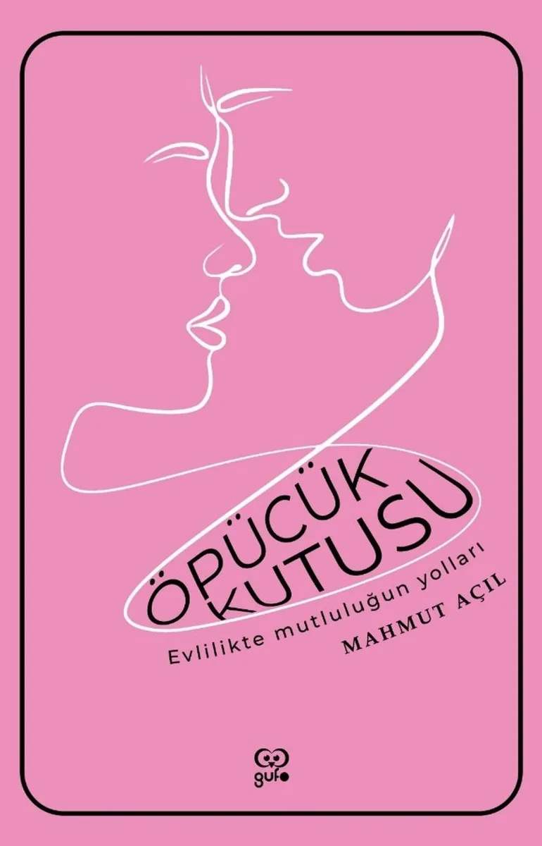 Öpücük Kutusu Evlilikte Mutluluğun Yolları